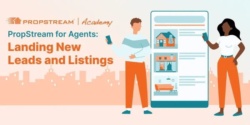 PropStream for Agents - Landing New Leads and Listings Academy Course