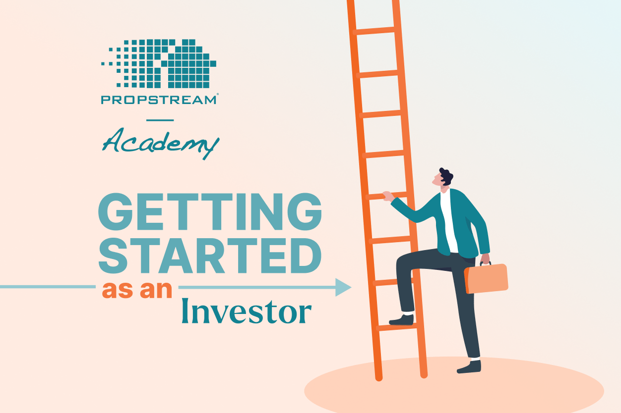 Getting started as a real estate investor- PropStream Academy