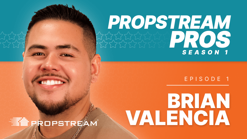 PropStream Pros Season 1 Episode 1 with Brian Valencia