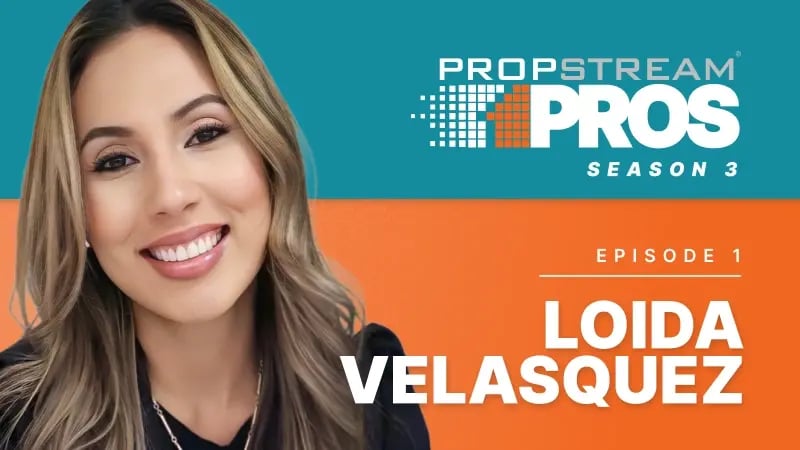 PropStream Pros Season 3 Episode 1 Loida Velasquez on Turning Rejection Into Opportunity