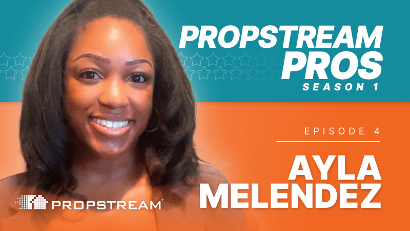 PropStream Pros Season 1 Episode 4 with Ayla Melendez 