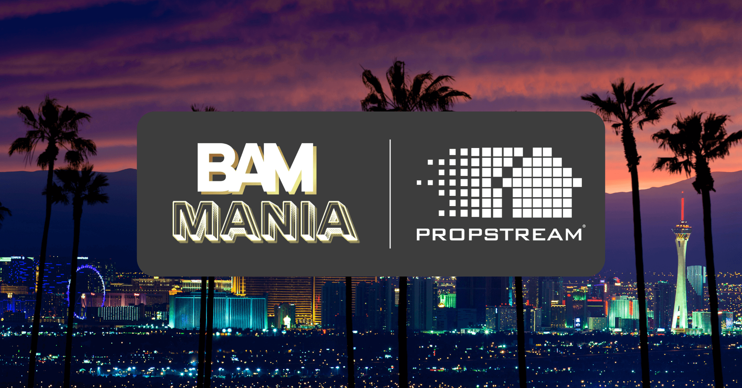 PropStream To Attend BAM Mania in Vegas