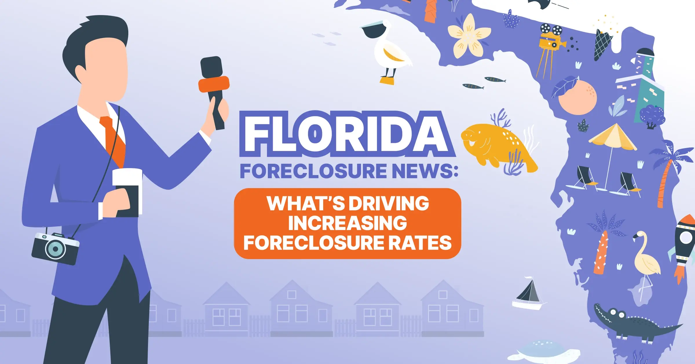 Florida foreclosure News: What is driving increasing foreclosure rates today