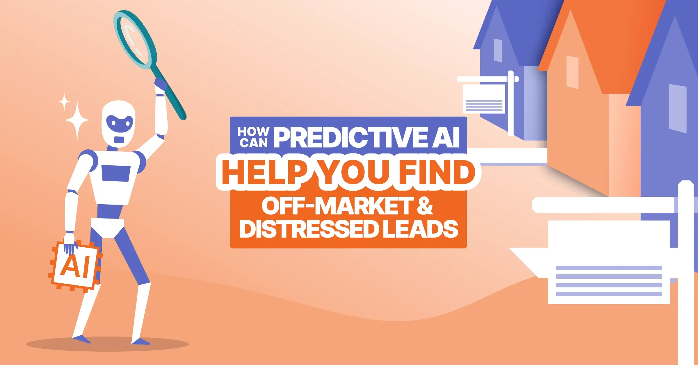 how predictive AI helps you find off market leads