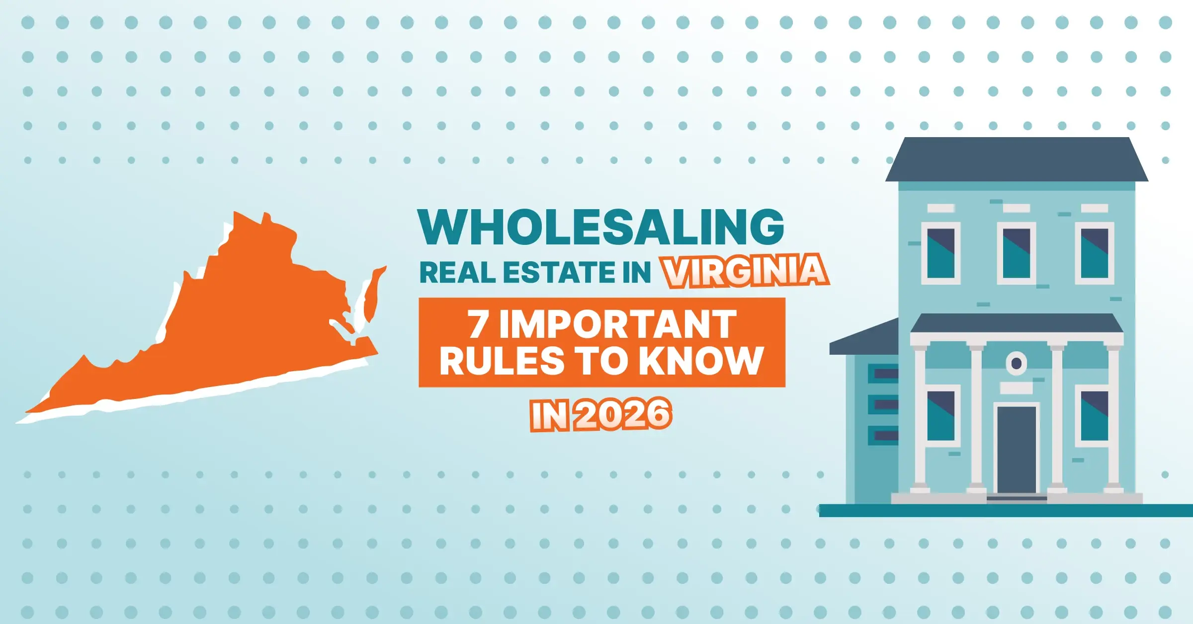 Wholesaling Real Estate in Virginia: 7 Important Rules to Know in 2026