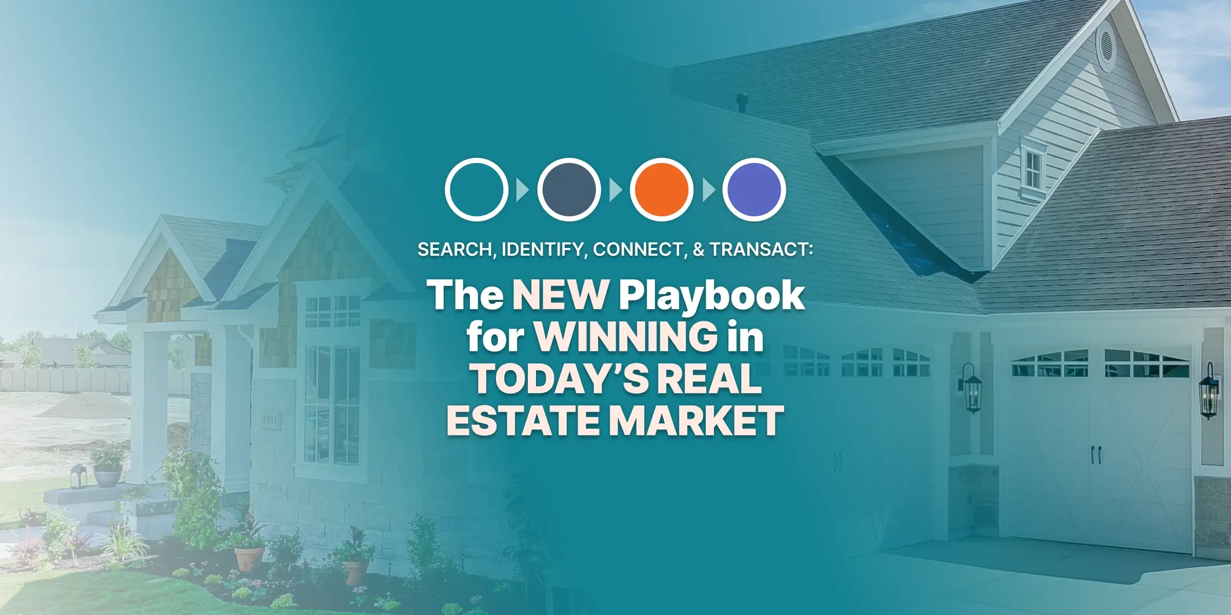 The New Playbook for Winning in Today's Real Estate Market